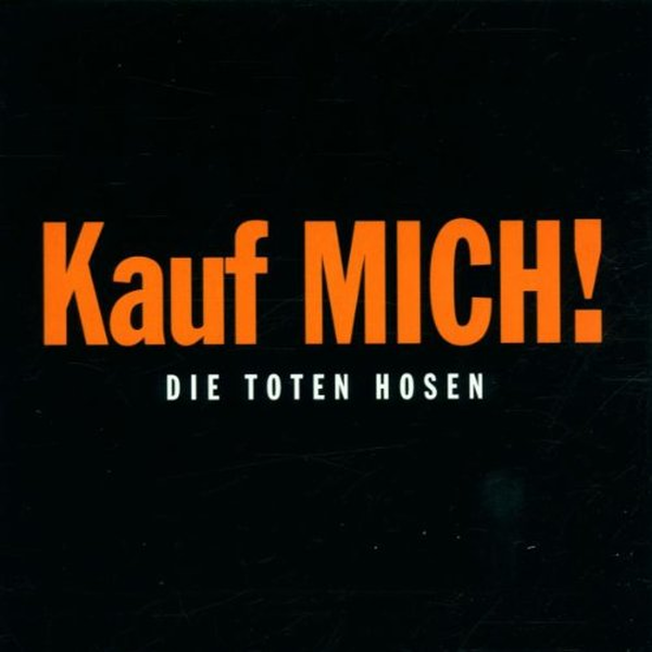 Toten Hosen - Kauf MICH
