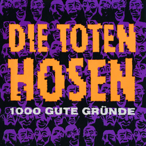 Toten Hosen - 1000 gute Gründe