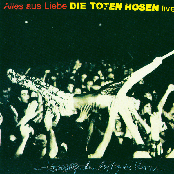 Toten Hosen - Alles aus Liebe – Live