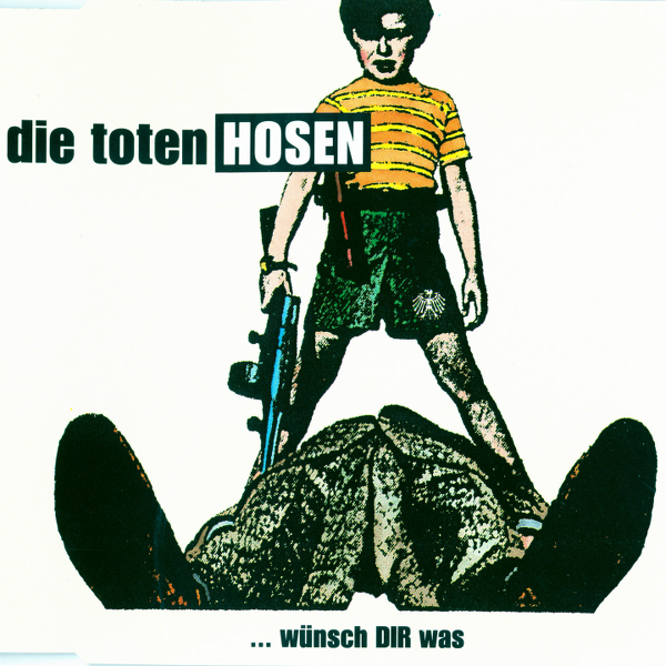 Toten Hosen - Wünsch Dir was