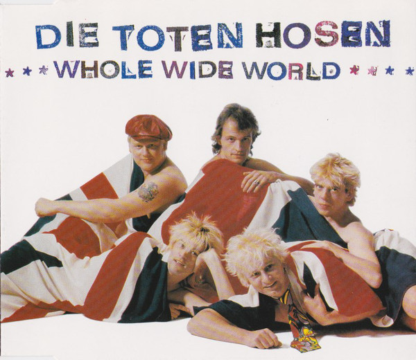 Toten Hosen - Whole wide world